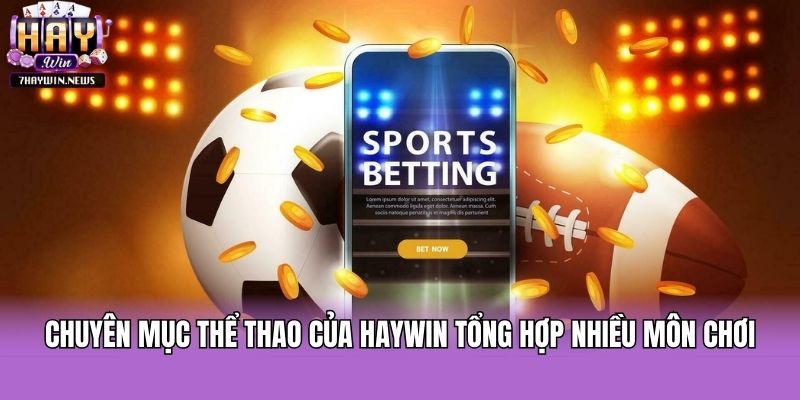 Chuyên mục thể thao của Haywin tổng hợp nhiều môn chơi