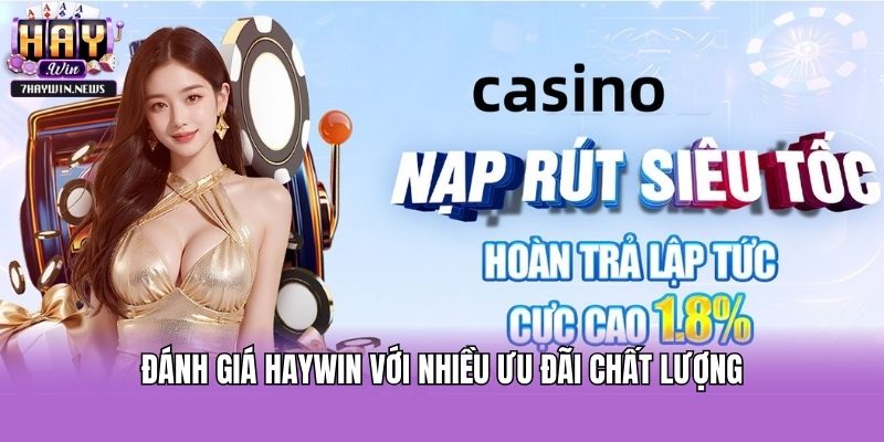 Đánh giá Haywin với nhiều ưu đãi chất lượng