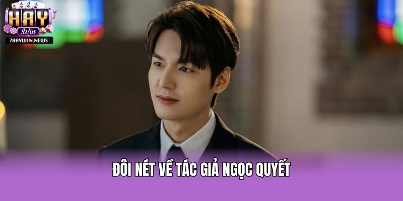 Đôi nét về tác giả Ngọc Quyết