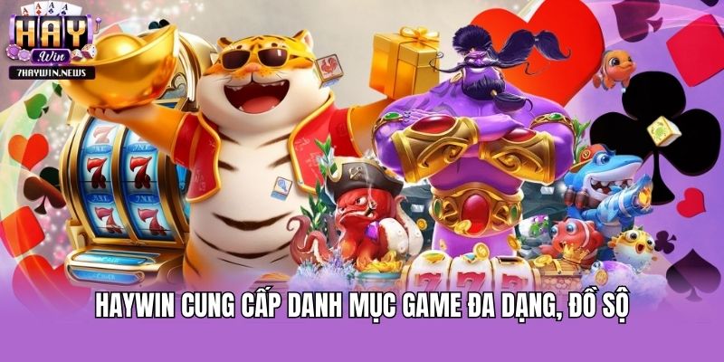 Haywin cung cấp danh mục game đa dạng, đồ sộ