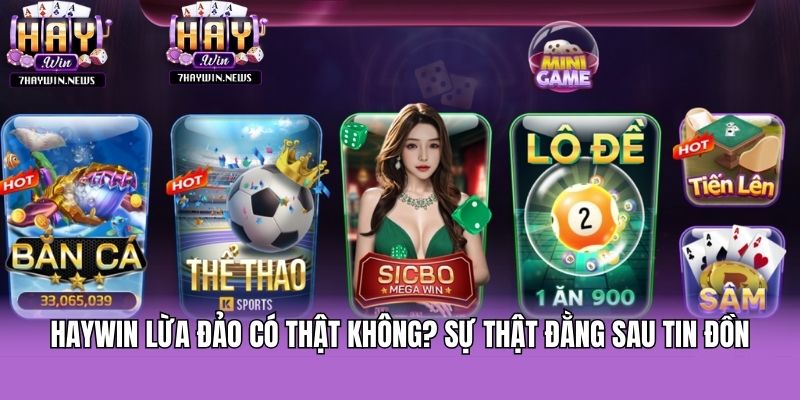 Haywin Lừa Đảo Có Thật Không? Sự Thật Đằng Sau Tin Đồn