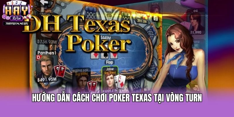 Hướng dẫn cách chơi Poker Texas tại vòng Turn