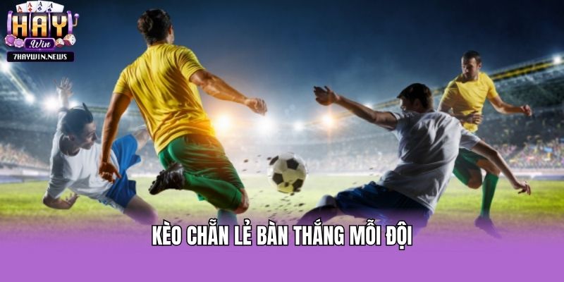 Kèo chẵn lẻ bàn thắng mỗi đội