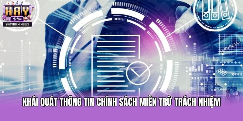 Khái quát thông tin chính sách miễn trừ trách nhiệm