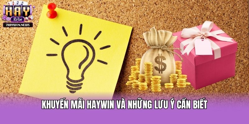 Khuyến mãi HAYWIN và những lưu ý cần biết