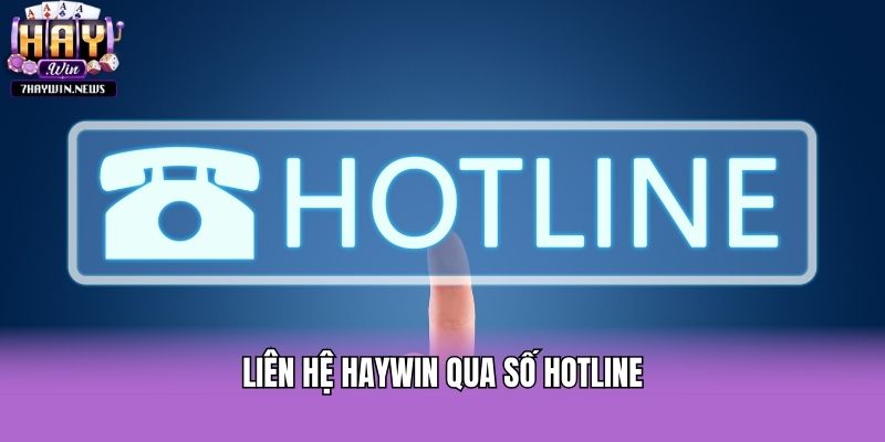Liên hệ Haywin qua số hotline