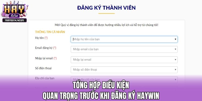 Tổng hợp điều kiện quan trọng trước khi đăng ký Haywin