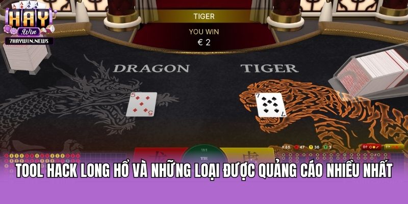 Tool hack long hổ và những loại được quảng cáo nhiều nhất